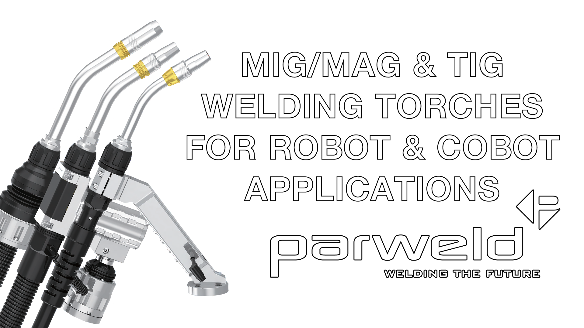 Parweld Cobot/Robot TIG & MIG/MAG Welding Torches